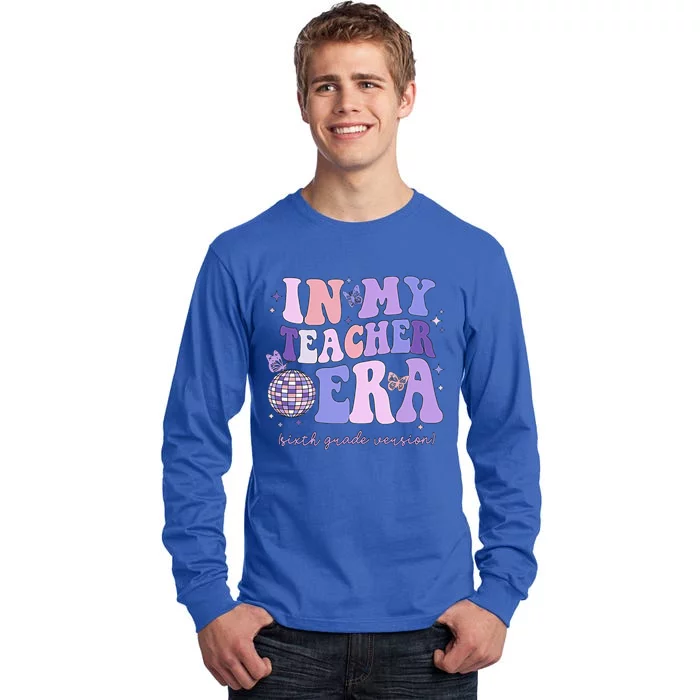 In My Teacher Era Sixth Grade Version 6th Grade Teacher Era Tall Long Sleeve T-Shirt