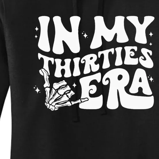 In My Thirties Era 30th Birthday Outfit Skeleton Hand Women's Pullover Hoodie