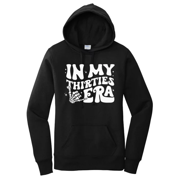 In My Thirties Era 30th Birthday Outfit Skeleton Hand Women's Pullover Hoodie