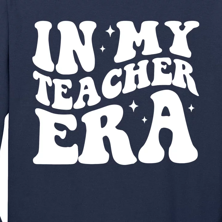 In My Teacher Era Tall Long Sleeve T-Shirt