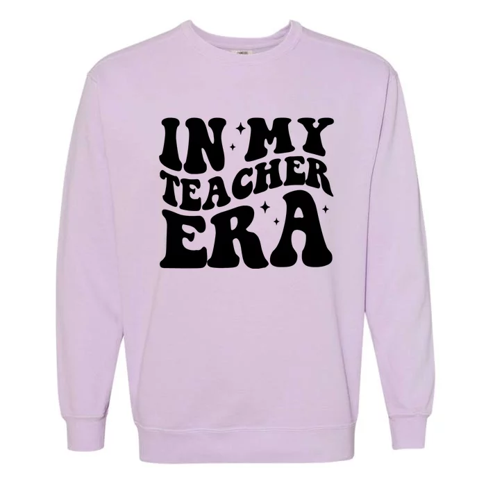 In My Teacher Era Garment-Dyed Sweatshirt