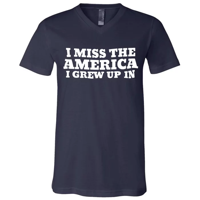 I Miss The America I Grew Up In V-Neck T-Shirt