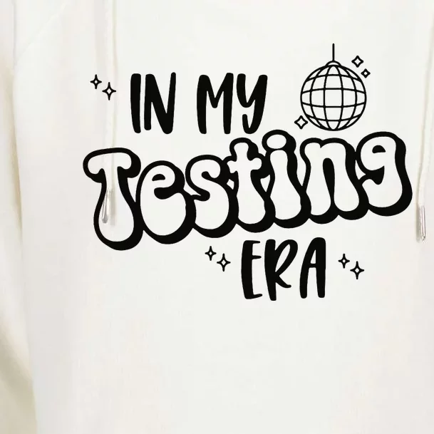 In My Testing Era Funny State Testing Day Teacher Test Day Womens Funnel Neck Pullover Hood