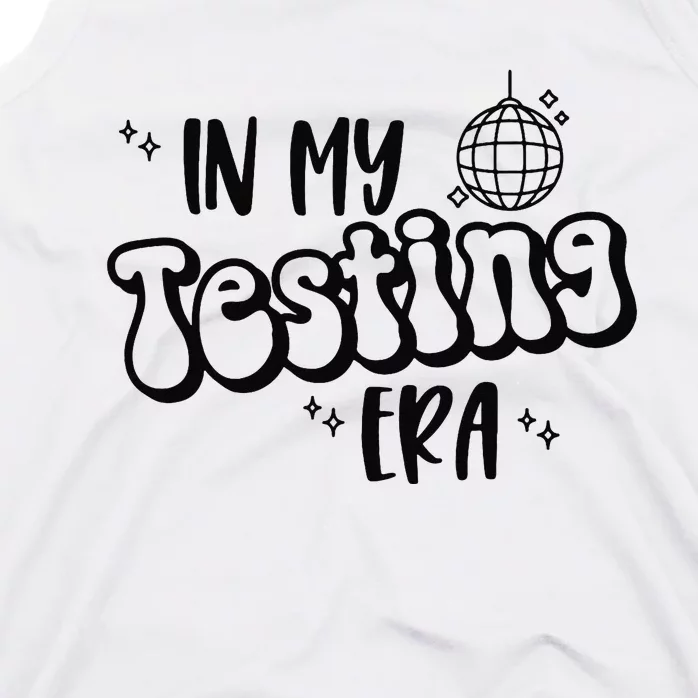 In My Testing Era Funny State Testing Day Teacher Test Day Tank Top