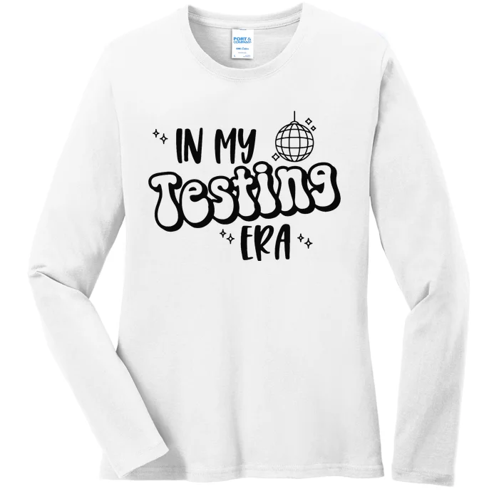 In My Testing Era Funny State Testing Day Teacher Test Day Ladies Long Sleeve Shirt