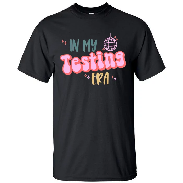 In My Testing Era Funny Testing Teacher Teaching Student Tall T-Shirt