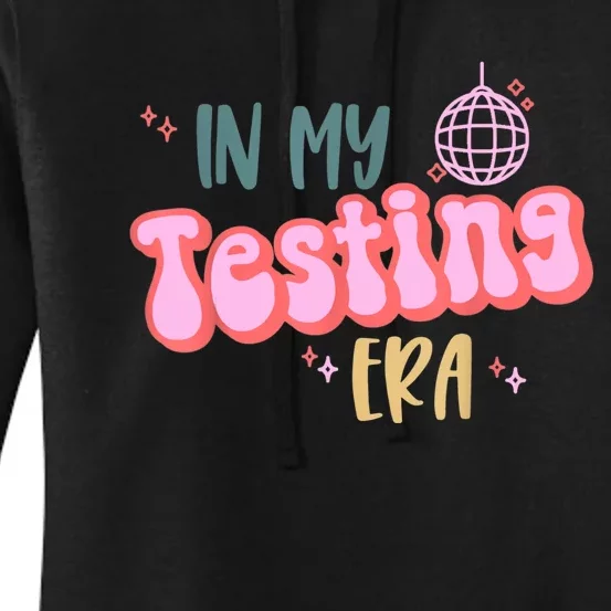 In My Testing Era Funny Testing Teacher Teaching Student Women's Pullover Hoodie