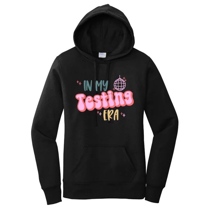 In My Testing Era Funny Testing Teacher Teaching Student Women's Pullover Hoodie