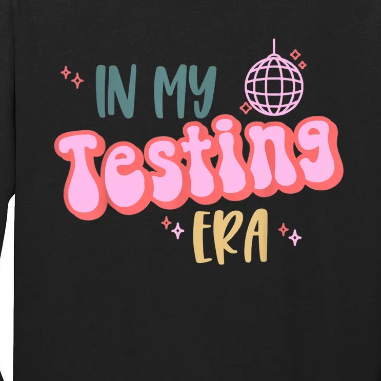 In My Testing Era Funny Testing Teacher Teaching Student Tall Long Sleeve T-Shirt