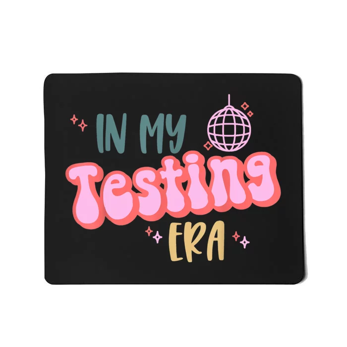 In My Testing Era Funny Testing Teacher Teaching Student Mousepad