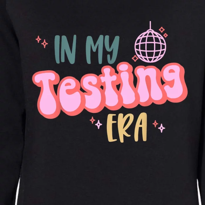 In My Testing Era Funny Testing Teacher Teaching Student Womens California Wash Sweatshirt