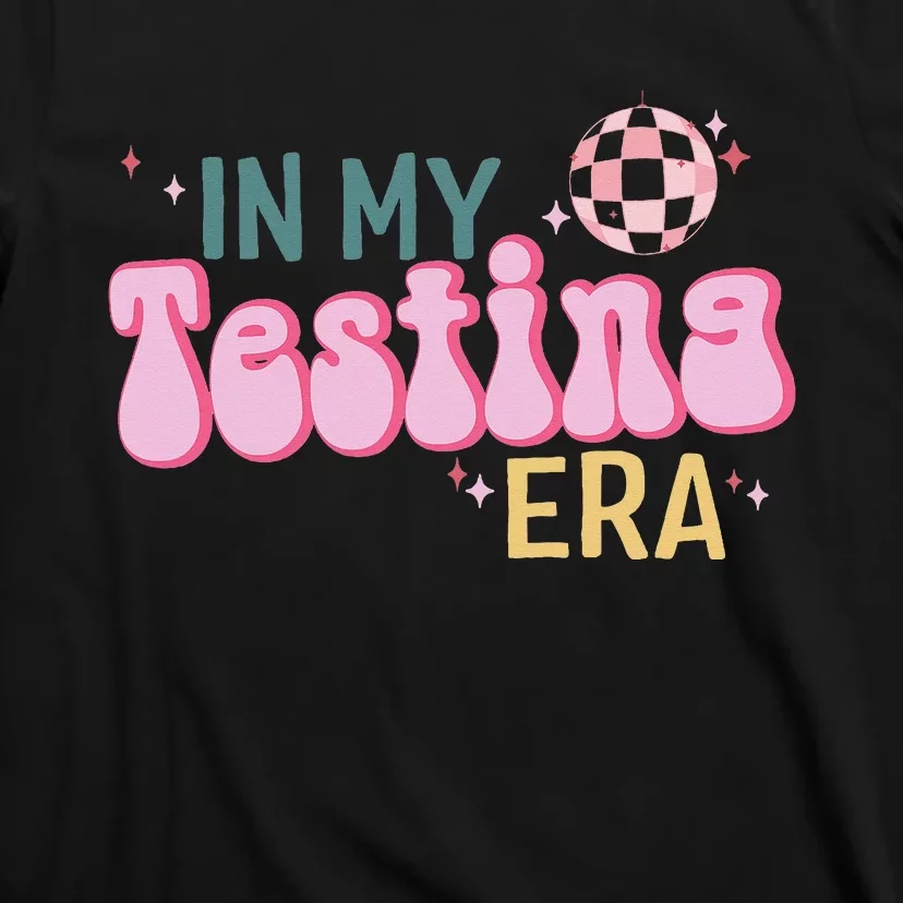 In My Testing Era Funny Testing Teacher Teaching Student T-Shirt