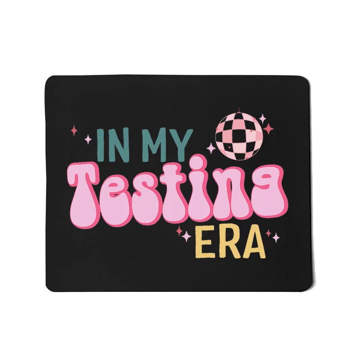 In My Testing Era Funny Testing Teacher Teaching Student Mousepad