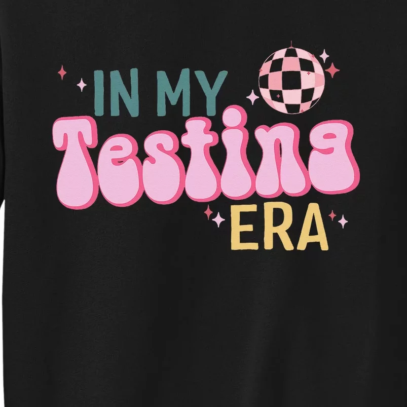 In My Testing Era Funny Testing Teacher Teaching Student Tall Sweatshirt