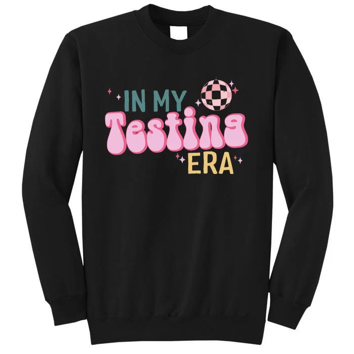 In My Testing Era Funny Testing Teacher Teaching Student Tall Sweatshirt