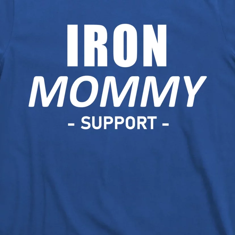 Iron Mommy Triathlon Mom Support Mother Gift T-Shirt