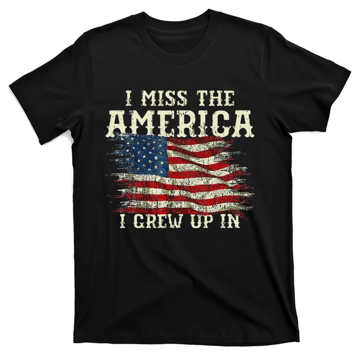 I Miss The America I Grew Up In Usa Flag T-Shirt