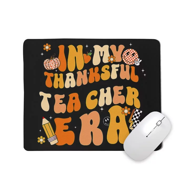 In My Thankful Teacher Era Thanksgiving Autumn TeacherS Day Mousepad