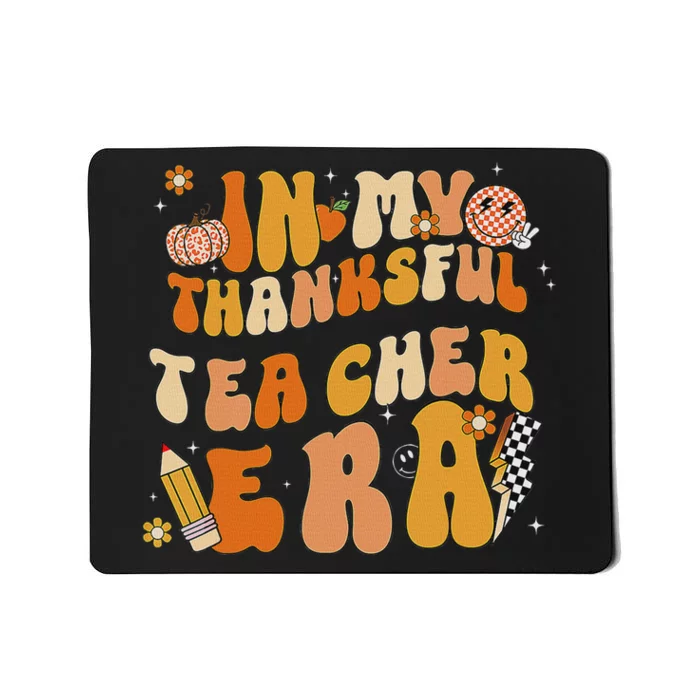 In My Thankful Teacher Era Thanksgiving Autumn TeacherS Day Mousepad