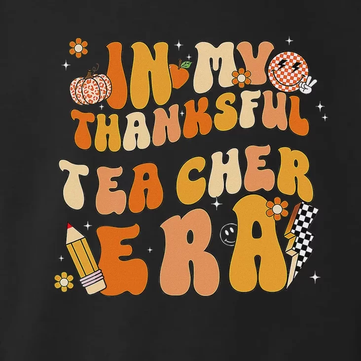 In My Thankful Teacher Era Thanksgiving Autumn TeacherS Day Toddler Hoodie