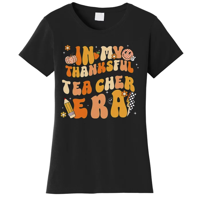 In My Thankful Teacher Era Thanksgiving Autumn TeacherS Day Women's T-Shirt