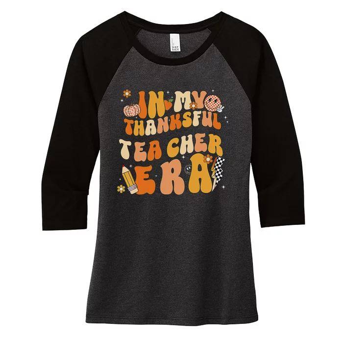 In My Thankful Teacher Era Thanksgiving Autumn TeacherS Day Women's Tri-Blend 3/4-Sleeve Raglan Shirt