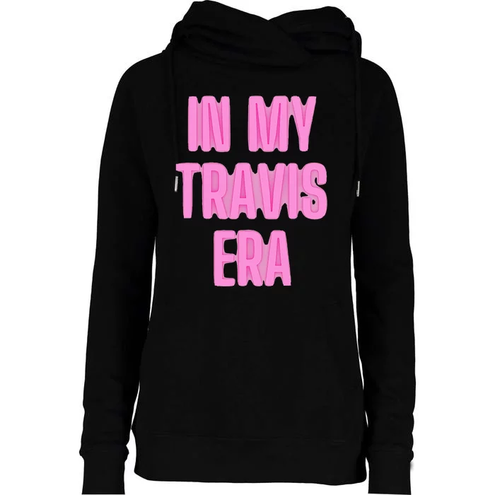 In My Travis Era Womens Funnel Neck Pullover Hood