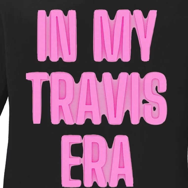 In My Travis Era Ladies Long Sleeve Shirt