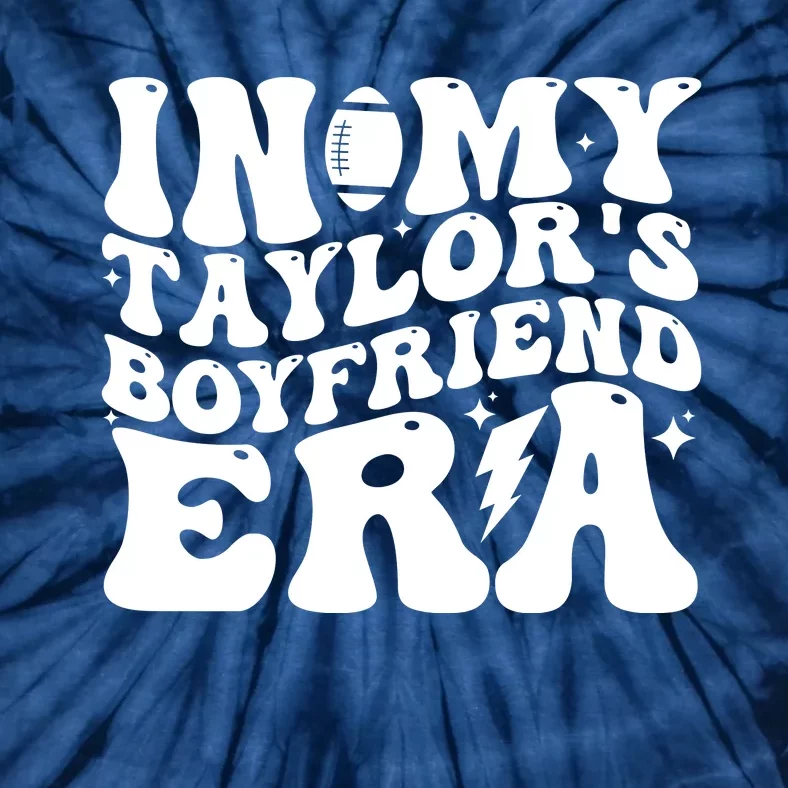 In My Taylors Boyfriend Era Go TaylorS Boyfriend Tie-Dye T-Shirt