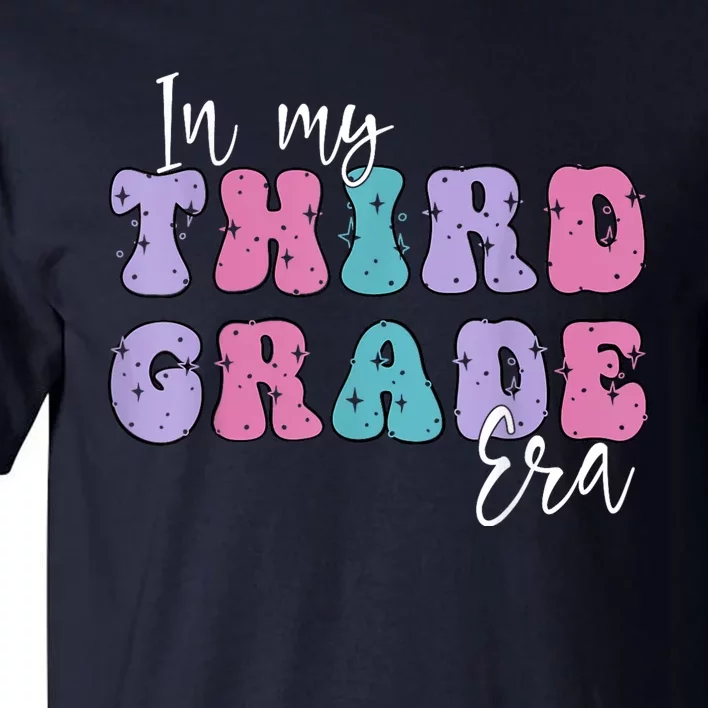 In My Third 3rd Grade Era Groovy Back To School Teacher Kids Tall T-Shirt