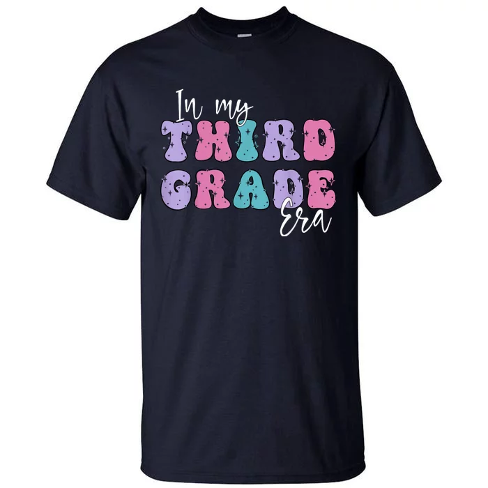 In My Third 3rd Grade Era Groovy Back To School Teacher Kids Tall T-Shirt