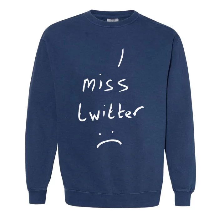 I Miss Twitter Garment-Dyed Sweatshirt