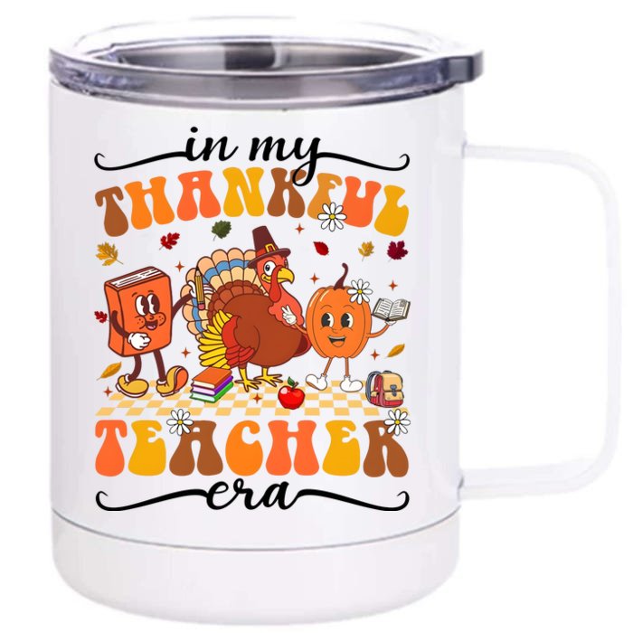 In My Thankful Teacher Era Thanksgiving Autumn Front & Back 12oz Stainless Steel Tumbler Cup