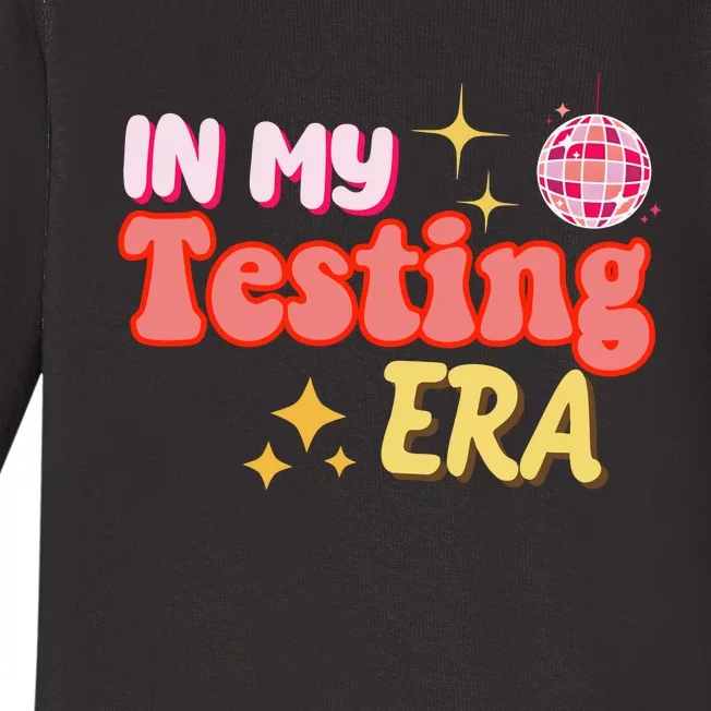 In My Testing Era Funny Testing Teacher Teaching Student Testing Baby Long Sleeve Bodysuit