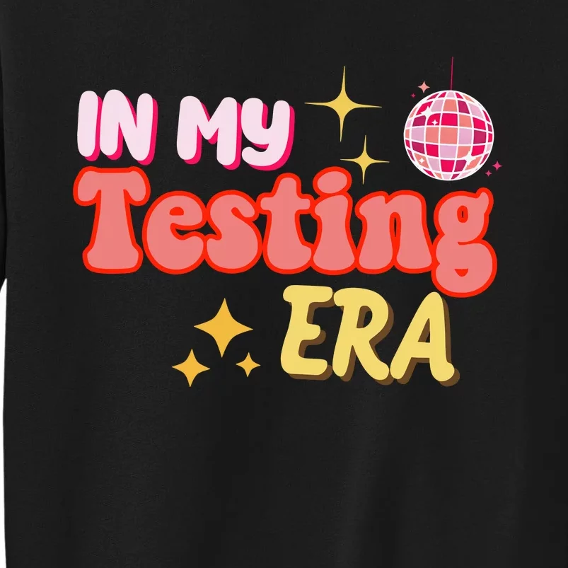 In My Testing Era Funny Testing Teacher Teaching Student Testing Tall Sweatshirt