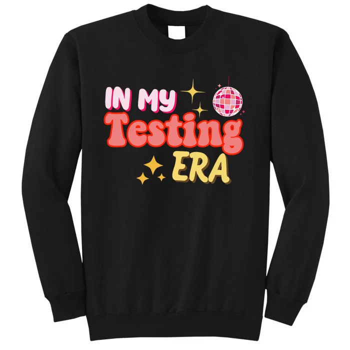 In My Testing Era Funny Testing Teacher Teaching Student Testing Tall Sweatshirt