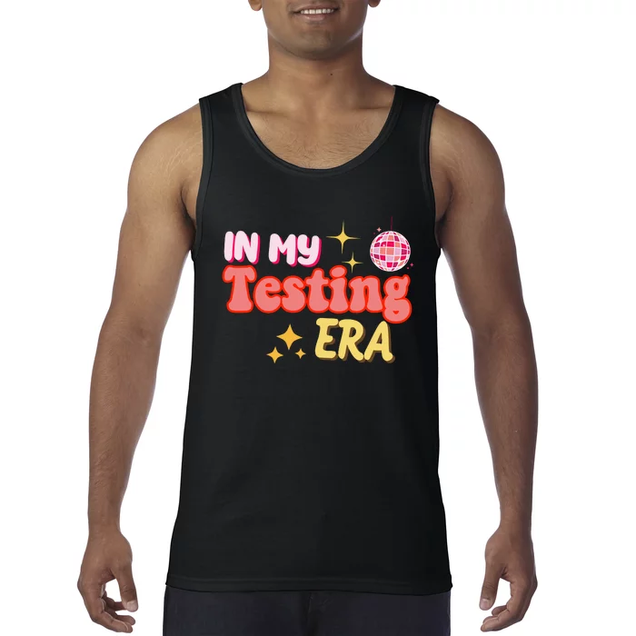 In My Testing Era Funny Testing Teacher Teaching Student Testing Tank Top