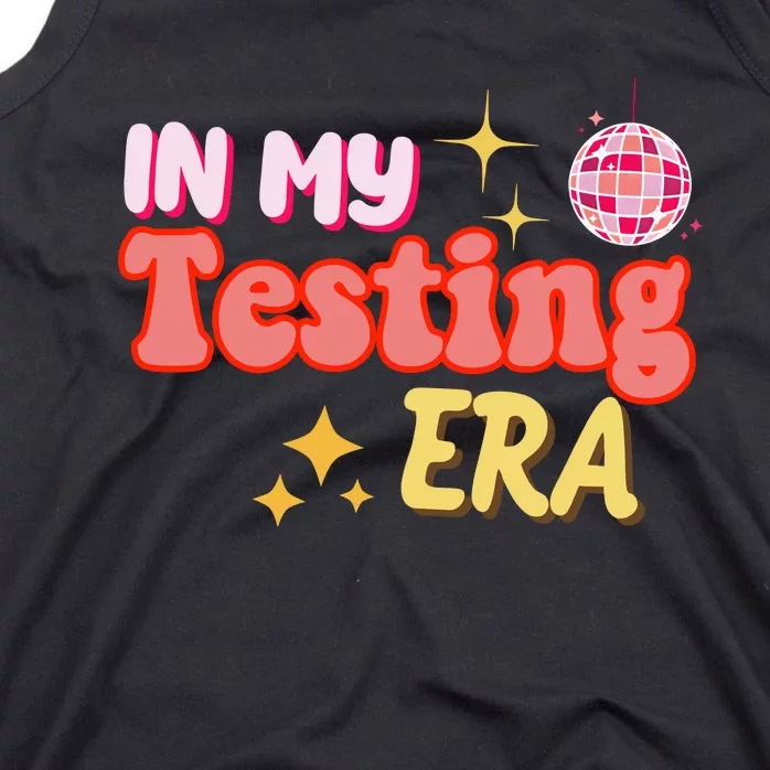 In My Testing Era Funny Testing Teacher Teaching Student Testing Tank Top