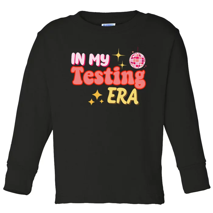 In My Testing Era Funny Testing Teacher Teaching Student Testing Toddler Long Sleeve Shirt