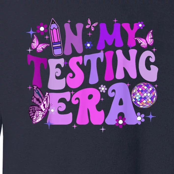 In My Testing Era Funny Teacher Exam Day Toddler Sweatshirt