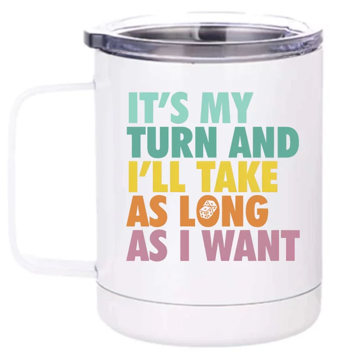 ItS My Turn And ILl Take As Long As I Want Board Games Front & Back 12oz Stainless Steel Tumbler Cup