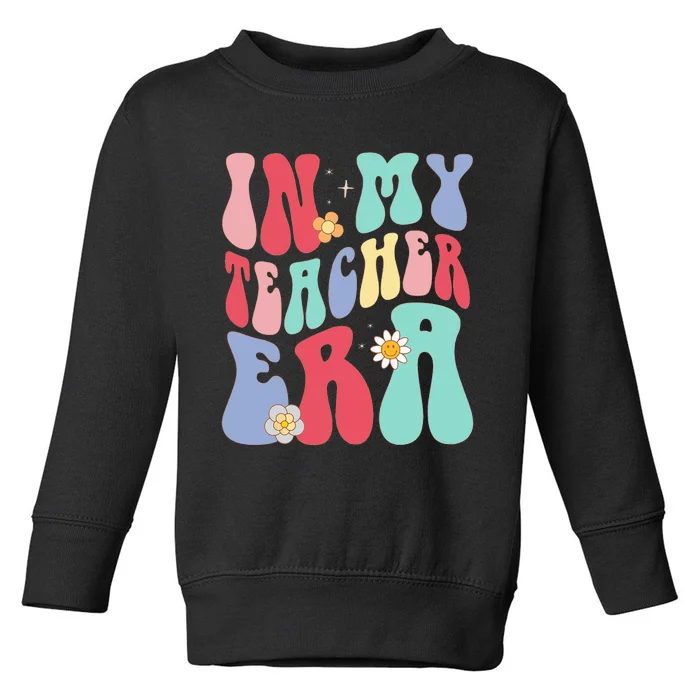 In My Teacher Era Groovy Retro Teacher Toddler Sweatshirt