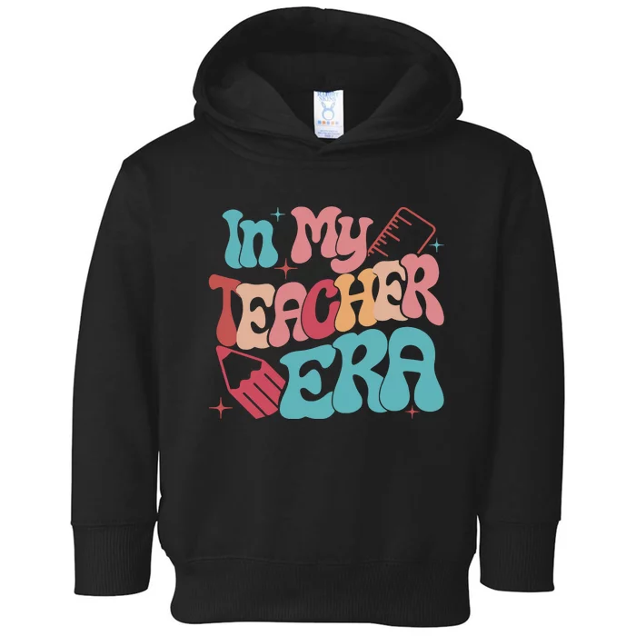 In My Teacher Era Teacher Appreciation Toddler Hoodie