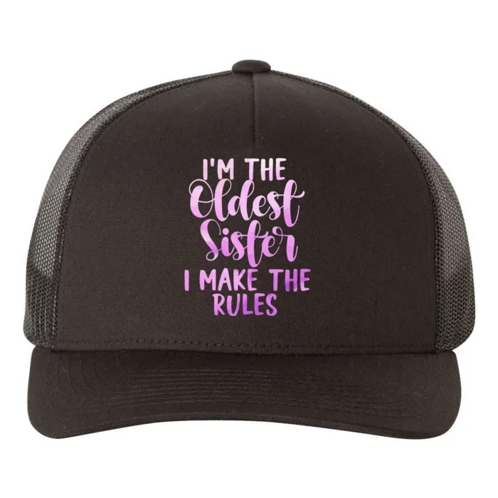 I Make The Rules Oldest Adult 3 Sisters Matching Gifts Yupoong Adult 5-Panel Trucker Hat