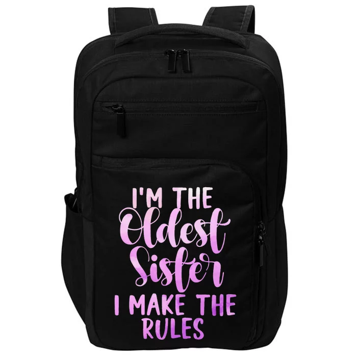 I Make The Rules Oldest Adult 3 Sisters Matching Gifts Impact Tech Backpack