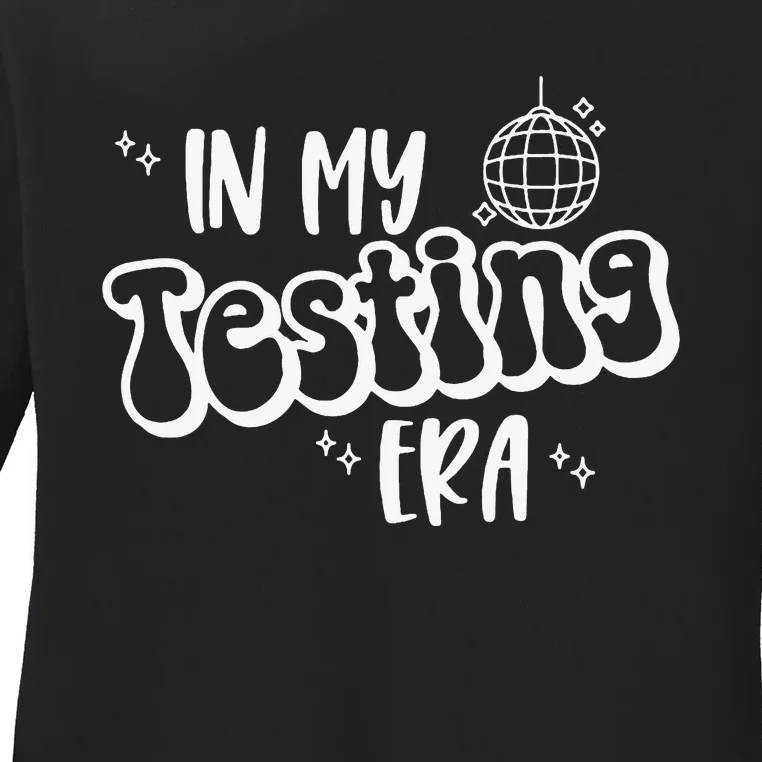 In My Testing Era Ladies Long Sleeve Shirt