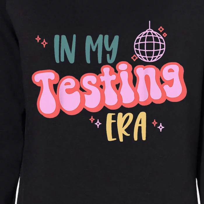 In My Testing Era Funny Testing Teacher Teaching Student Womens California Wash Sweatshirt