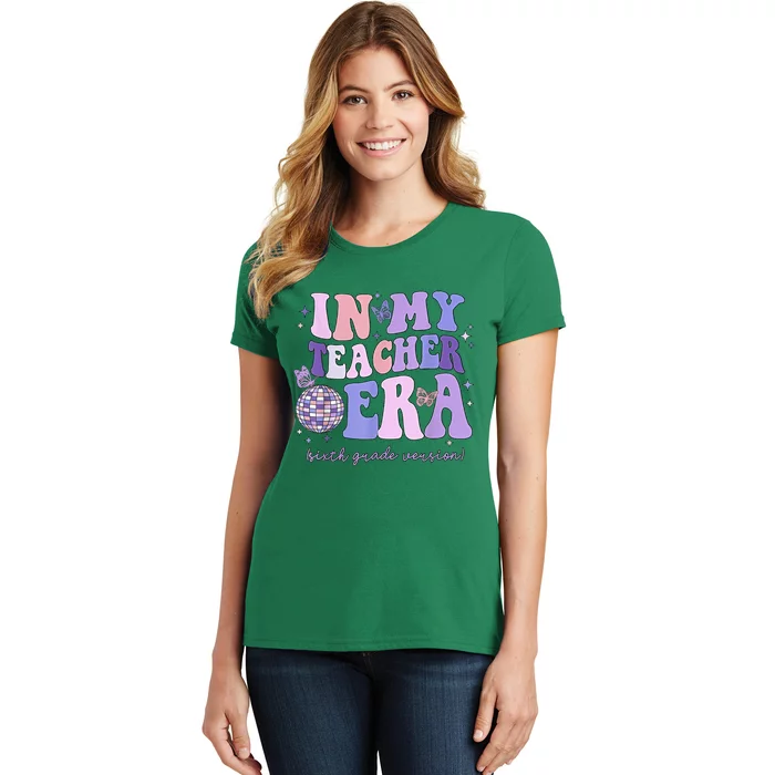 In My Teacher Era Sixth Grade Version 6th Grade Teacher Era Women's T-Shirt