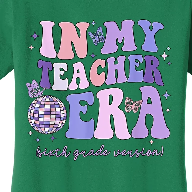 In My Teacher Era Sixth Grade Version 6th Grade Teacher Era Women's T-Shirt