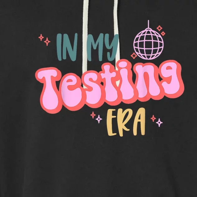 In My Testing Era, Funny Testing Teacher, Teaching Student Garment-Dyed Fleece Hoodie